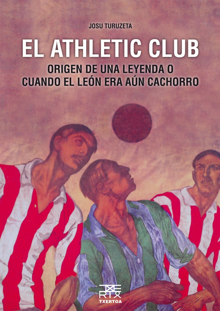 EL ATHLETIC CLUB Origen de una leyenda. Cuando el león era aún cachorro