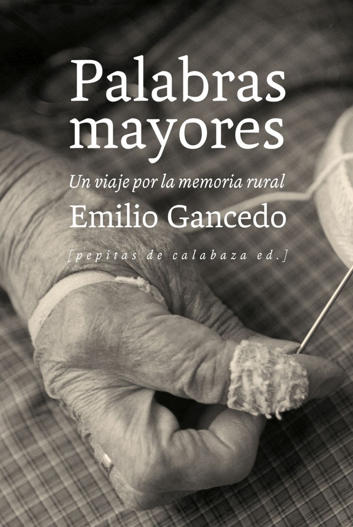 Emilio  Gancedo  “Palabras  mayores.Un  viaje  por  la  memoria  rural”  Presentación  del  libro.
