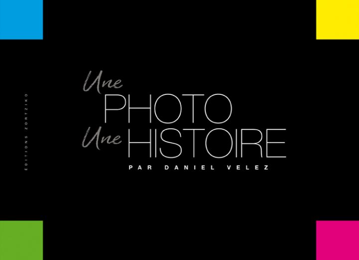 Daniel  Velez  ‘Une  photo,  une  histoire’  Signature.