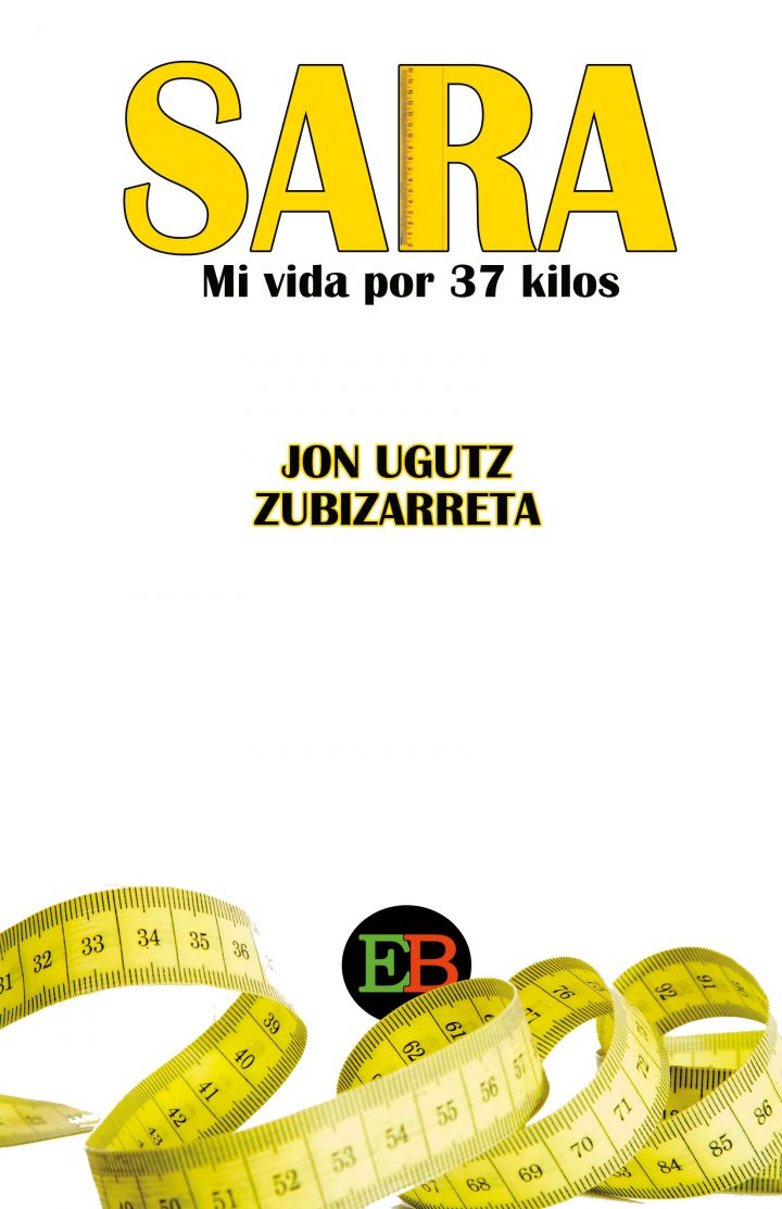 Jon  Ugutz  Zubizarreta  ‘Sara,  mi  vida  por  37  kilos’  Presentación  del  libro+  tertulia.