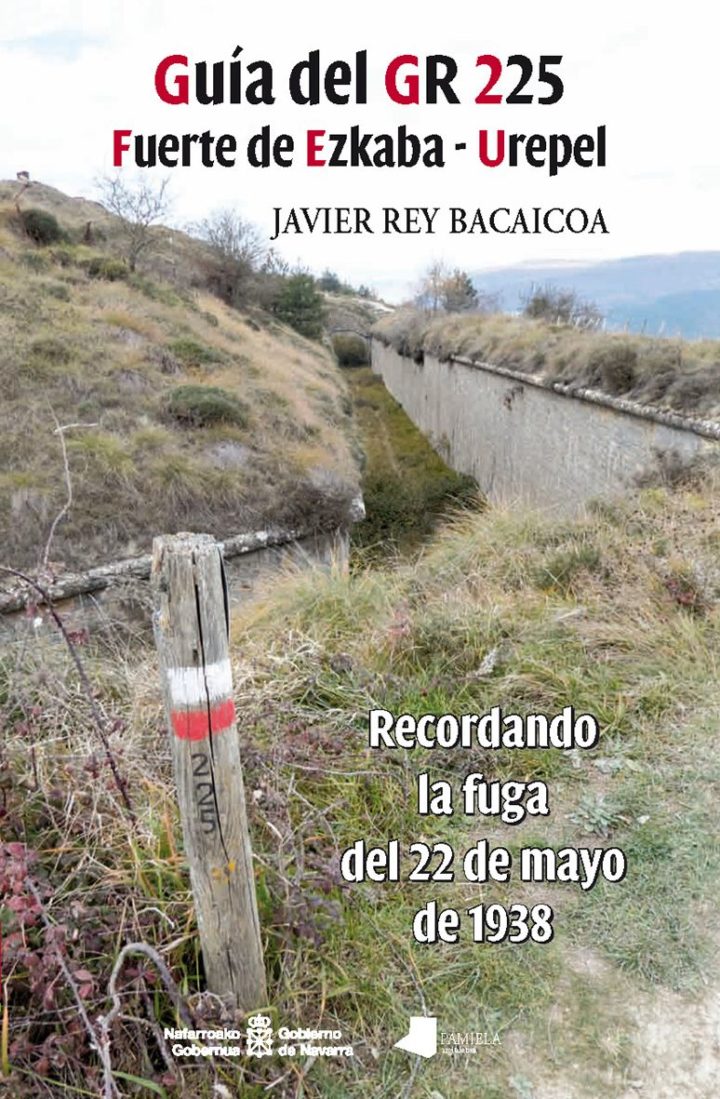 Javier  Rey  Bacaicoa  ‘Guía  del  GR  225  Fuerte  de  Ezcaba  –  Urepel.  Recordando  la  fuga  del  22  de  mayo  de  1938’