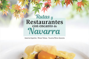 Josema Azpeitia, Ritxar Tolosa y Txusma Pérez Azaceta "Rutas y restaurantes con encanto de Navarra" @ Cofradía Vasca de Gastronomía “La Gastronomica”