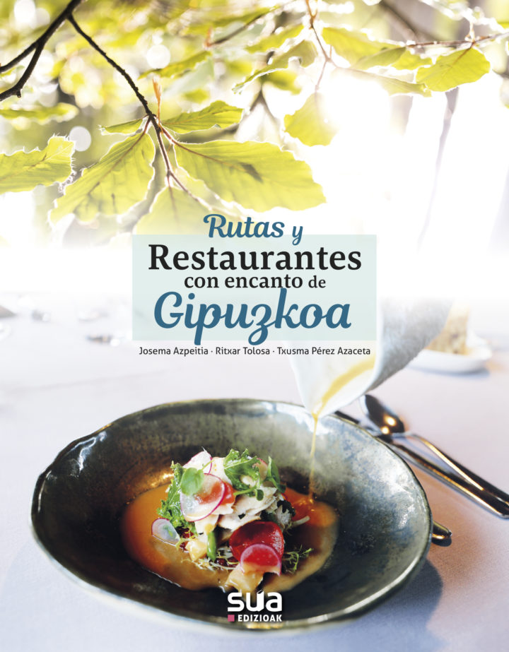 J.  Azpeitia,  R.  Tolosa  y  Tx.  Pérez  Azaceta,  ‘Rutas  y  restaurantes  con  encanto  de  Gipuzkoa”  Aurkezpena  /  Presentación