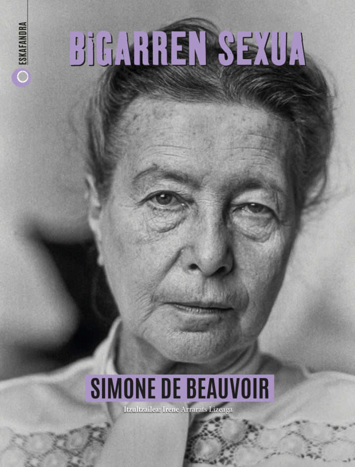 Simone  de  Beauvoir,  “Bigarren  sexua”,  Itz:  Irene  Arrarats.  Prentsaurrekoa