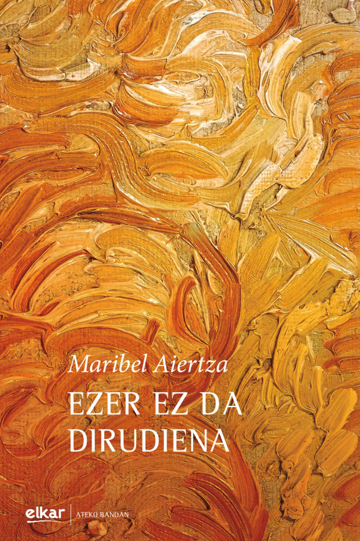 Maribel  Aiertza,  “Ezer  ez  da  dirudiena”