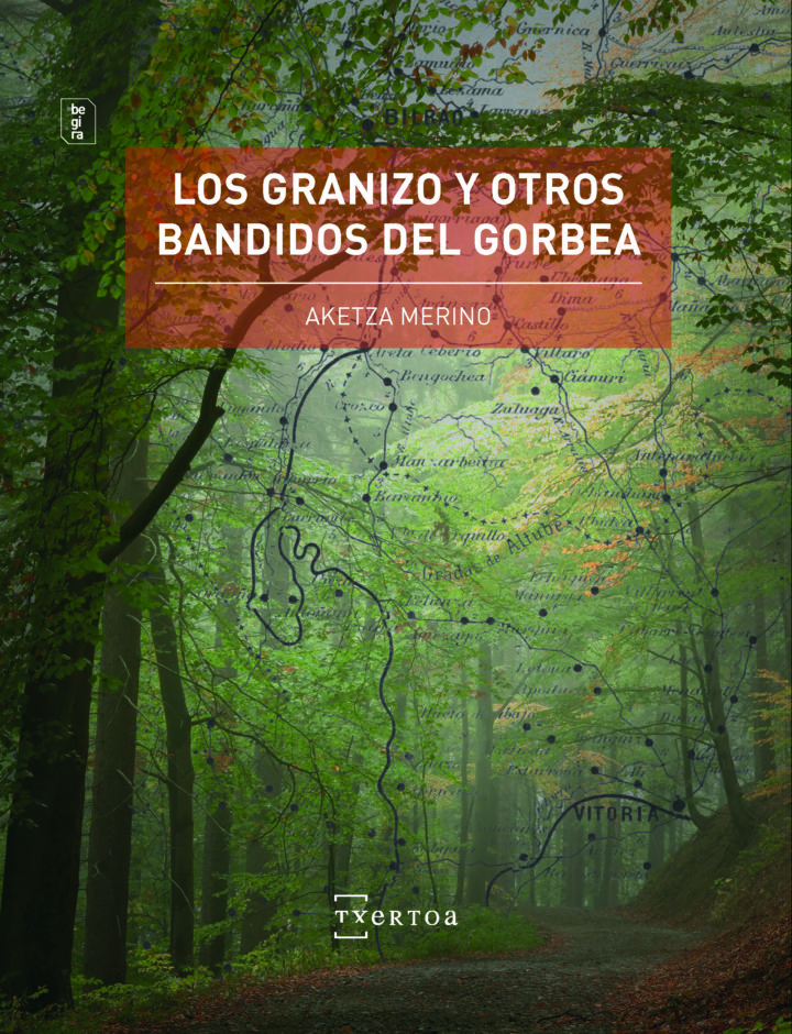 Aketza  Merino,  “Los  Granizo  y  otros  bandidos  del  Gorbea”