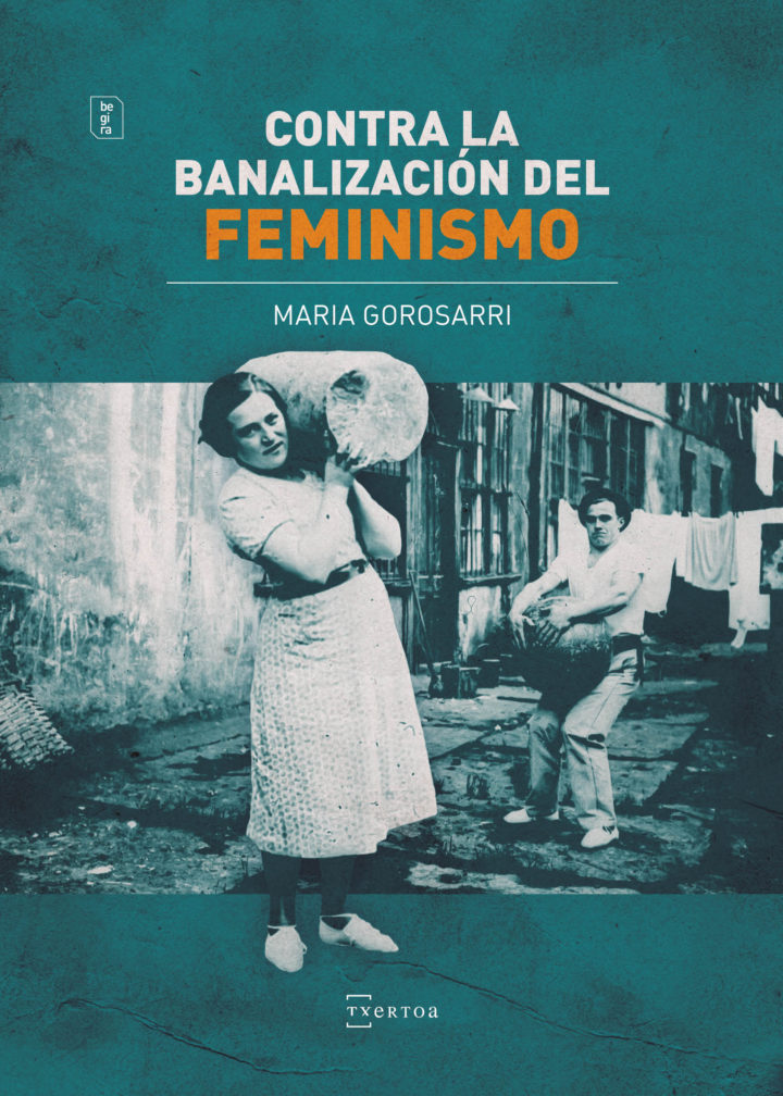 Maria  Gorosarri,  “Contra  la  banalización  del  Feminismo”.  Presentación