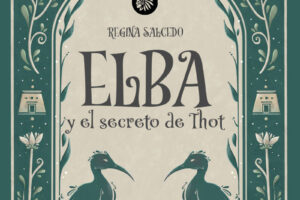 Regina Salcedo "Elba y el secreto de Thot" @ elkar Leire