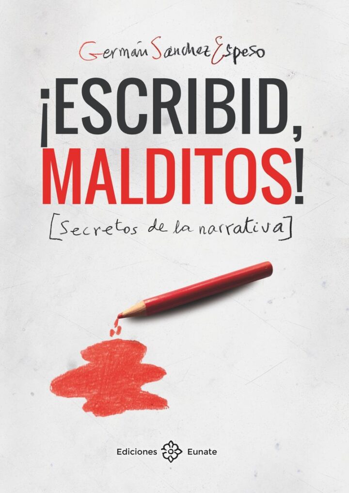 “¡Escribid, malditos”! Germán Sanchez “¡Escribid, malditos”! Germán Sanchez